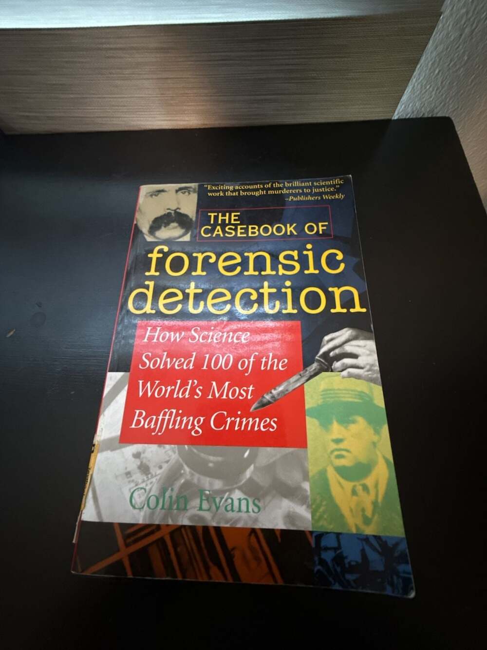 The Casebook of Forensic Detection …by Colin Evans